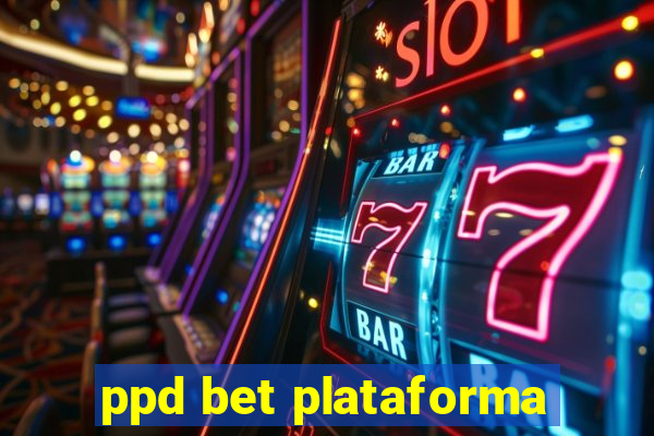 ppd bet plataforma